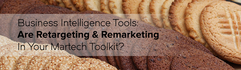 Business Intelligence Tools - Are Retargeting and Remarkting In Your Martech Toolkit - What are Cookies.png