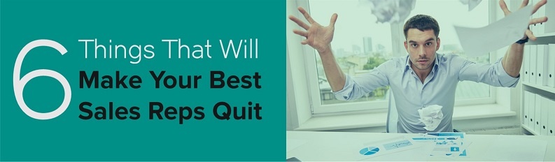 Make Your Best Sales Reps Quit.jpg